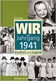 Wir Vom Jahrgang 1941 Kindheit Und Jugend Amazon De Horst Wisser Bucher
