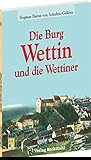 Die Burg Wettin und die Wettiner by 