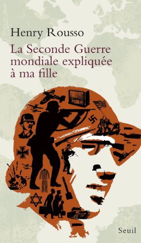 couverture de : La Seconde guerre mondiale expliqu&eacute;e &agrave; ma fille