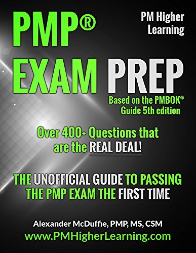 PMP® EXAM PREP - Over 400+ Questions that are the REAL DEAL!: THE UNOFFICIAL GUIDE TO PASSING THE PMP EXAM THE FIRST TIME (English Edition)