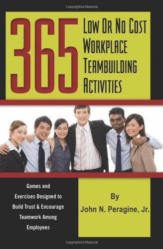 365 Low or No Cost Workplace Teambuilding Activities: Games and Exercises Designed to Build Trust & Encourage Teamwork Among Employees (English Edition) livre