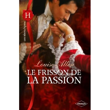 Le frisson de la passion (Les Historiques) Le frisson de la passion (Les Historiques)