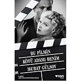 Bu Filmin K&ouml;t&uuml; Adamı Benim