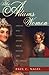 The Adams Women: Abigail and Louisa Adams, Their Sisters and Daughters by 