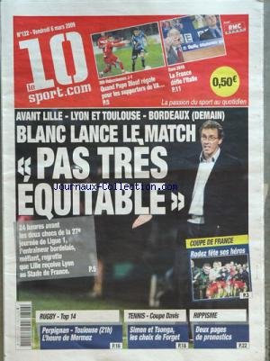 Download 10 SPORT . COM [No 122] du 06/03/2009 - avant lille , lyon et toulouse, bordeaux - blanc lance le match rugby perpignan et toulouse - l'heure de mermoz tennis - coupe davis - simon et tsonga, les choix de forget om et valencienne - pape diouf euro 2016 - la france defie l'italie