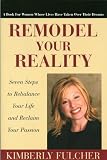 Image de Remodel Your Reality: Seven Steps to Rebalance Your Life and Reclaim Your Passion (English Edition)