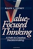 Value-Focused Thinking: A Path to Creative Decisionmaking by 