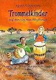  Trommelkinder auf dem Weg zum Rhythmus: Trommelbuch für Vor- und Grundschulkinder - Band 1