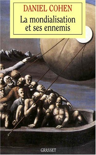 La mondialisation et ses ennemis La mondialisation et ses ennemis