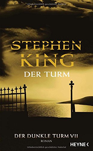 Das Tor Zu Stephen Kings Dunklem Turm Der Turm. Der dunkle Turm 7. von Stephen King