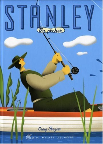 couverture de : Stanley va p&ecirc;cher