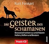 Image de Die Geister des Schamanen - Meditations-CD: Bewusstseinsreisen zu unsichtbaren Heilern, Helfern und