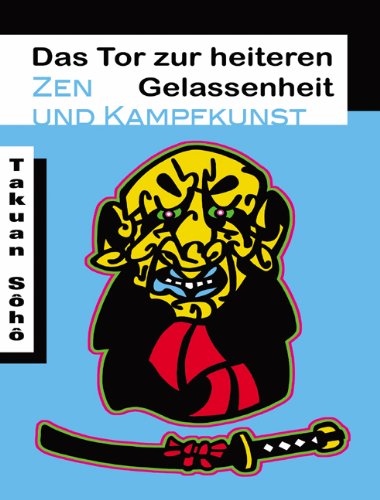Download Das Tor zur heiteren Gelassenheit - Zen und Kampfkunst