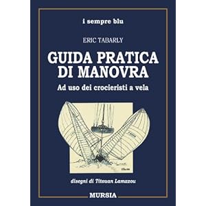 Guida pratica di manovra. Ad uso dei croceristi a vela