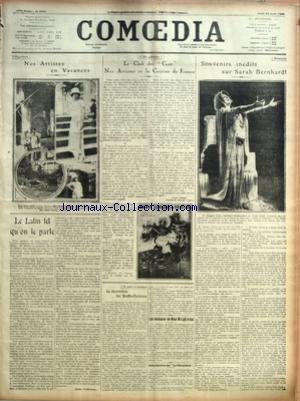 COMOEDIA [No 3908] du 30/08/1923 - VILLEGIATURES-NOS ARTISTES EN VACANCES - LE LATIN TEL QU'ON LE PARLE PAR EMILE VUILLERMOZ - L'ART CULINAIRE-LE CLUB DES CENT-NOS ARTISTES ET LA CUISINE DE FRANCE PAR LOUIS FOREST - LA SAISON VA COMMENCER-LA REOUVERTURE DES BOUFFES-PARISIENS PAR P. N. - LES OBSEQUES DE MME MARYDORSKA - INTERDICTION DE LA GAR-½ONNE - DOCUMENTS-SOUVENIRS INEDITS SUR SARAH BERNHARDT.