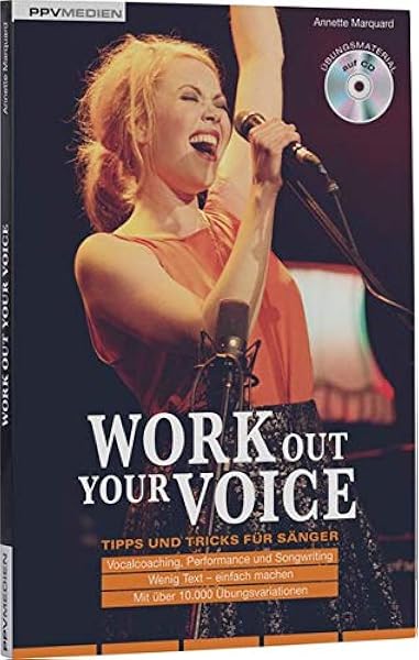 Work Out Your Voice Tipps Und Tricks Fur Sanger Und Songwriter Amazon De Annette Marquard Bucher