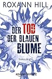 Bücher Neuerscheinungen 2022 - Der Tod der blauen Blume von Roxann Hill