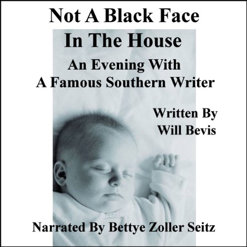 Download Not a Black Face in the House: An Evening with a Famous Southern Writer Download Not a Black Face in the House: An Evening with a Famous Southern Writer