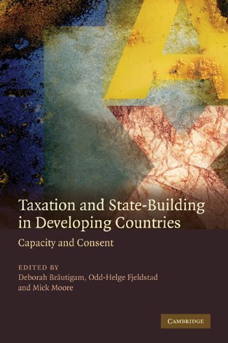 Taxation and State-Building in Developing Countries: Capacity and Consent (English Edition) Taxation and State-Building in Developing Countries: Capacity and Consent (English Edition)