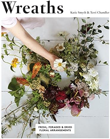 Wreaths: Fresh, Foraged and Dried Floral Arrangements