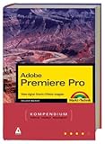 Image de Adobe Premiere Pro: Video digital: Schnitt, Effekte, Ausgabe (Kompendium / Handbuch)