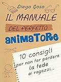 Image de Il manuale del perfetto animatore: 10 consigli per non