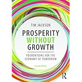 Prosperity without Growth: Foundations for the Economy of Tomorrow