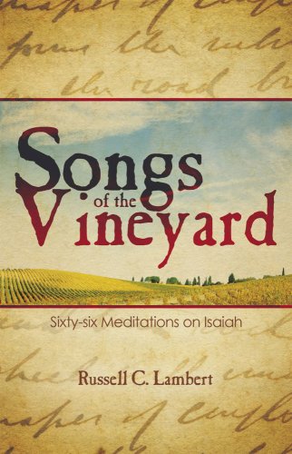 Songs of the Vineyard: Sixty-Six Meditations on Isaiah