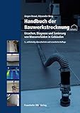 Image de Handbuch der Bauwerkstrocknung.: Ursachen, Diagnose und Sanierung von Wasserschäden in Ge