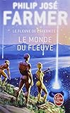 Le Fleuve de l'éternité, tome 1 : Le Monde du fleuve