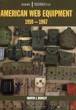 American Web Equipment: 1910-1967 (Europa Militaria, Band 33) by