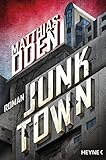 Junktown: Roman von Matthias Oden