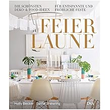 Feierlaune: Die schönsten Deko- & Food-Ideen für entspannte & fröhliche Feste