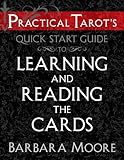 Image de Practical Tarot’s Quick Start Guide to Learning and Reading the Cards (Practical Tarot's Quick Start Guides Book 3) (English Edition)