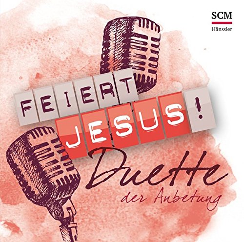 Preisvergleich Produktbild Feiert Jesus! Duette der Anbetung