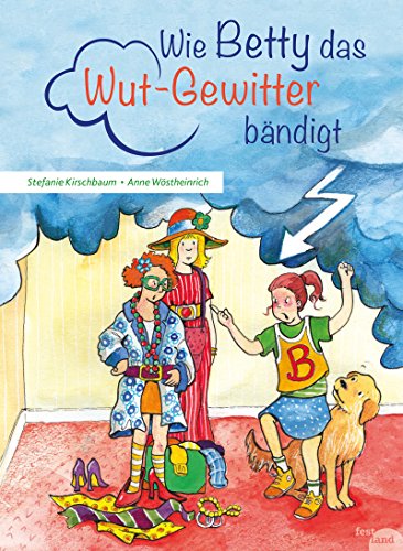 Download Wie Betty das Wut-Gewitter bändigt Download Wie Betty das Wut-Gewitter bändigt