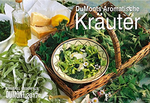 DuMonts Aromatische Kräuter 2017 - Broschürenkalender - Wandkalender - mit Schulferienterminen - Format 42 x 29 cm