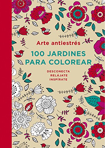 Download Arte Antiestres. 100 Jardines Para Color (OBRAS DIVERSAS)