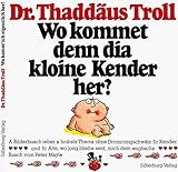 Image de Wo kommet denn dia kloine Kender her?: A Bilderbuach ieber a hoikels Thema ohne Dromromgschwätz fir