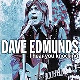 dave edmunds rockpile i hear you knocking  I Hear You Knocking