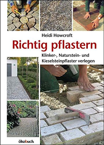 Download Richtig pflastern: Klinker-, Naturstein- und Kieselsteinpflaster verlegen Download Richtig pflastern: Klinker-, Naturstein- und Kieselsteinpflaster verlegen