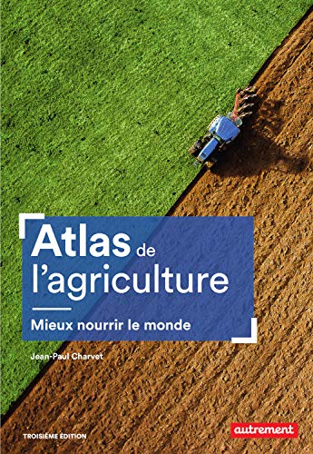 Download Atlas de l'agriculture. Mieux nourrir le monde (Atlas Monde) Download Atlas de l'agriculture. Mieux nourrir le monde (Atlas Monde)