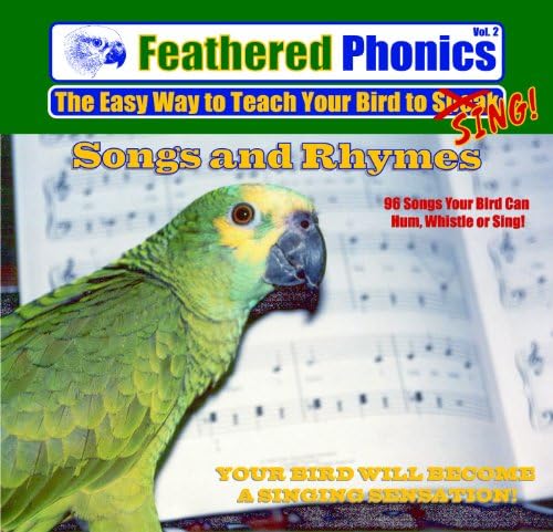 Pet Media Feathered Phonics The Easy Way To Teach Your Bird To Sing Volume 2: 96 Songs, Tunes, Whistles, and Rhymes