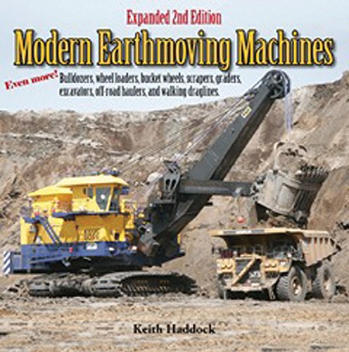 Preisvergleich Produktbild Modern Earthmoving Machines: Bulldozers, Wheel Loaders, Bucket Wheels, Scrapers, Graders, Excavators, Off-Road Haulers, and Walking Draglines