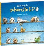Wer legt das schönste Ei? by Burny Bos, Hans de Beer