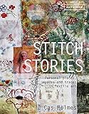 Stitch Stories: Personal places, spaces and traces in textile art (English Edition) by Cas Holmes