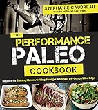 Image de The Performance Paleo Cookbook: Recipes for Training Harder, Getting Stronger and Gaining the Competitive Edge