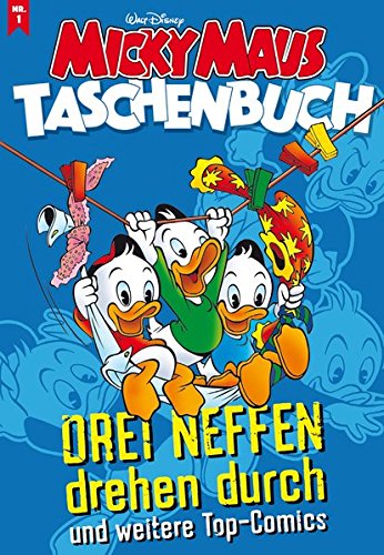 Micky Maus Taschenbuch Nr. 01: Drei Neffen drehen durch und weitere Top-Comics