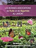Les bonnes associations de fruits et légumes du jardin