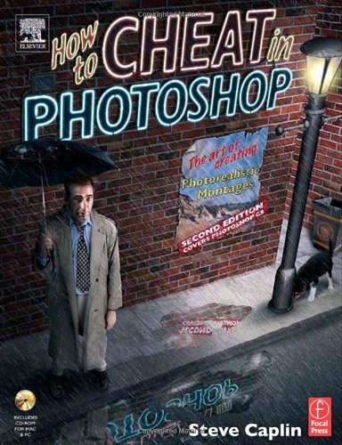 Télécharger How to Cheat in Photoshop: The art of creating photorealistic montages livre En ligne